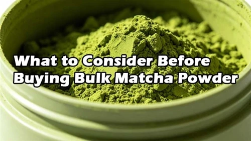 Toplu Matcha Tozu Toptan Satın Almadan Önce Nelere Dikkat Edilmelidir?
